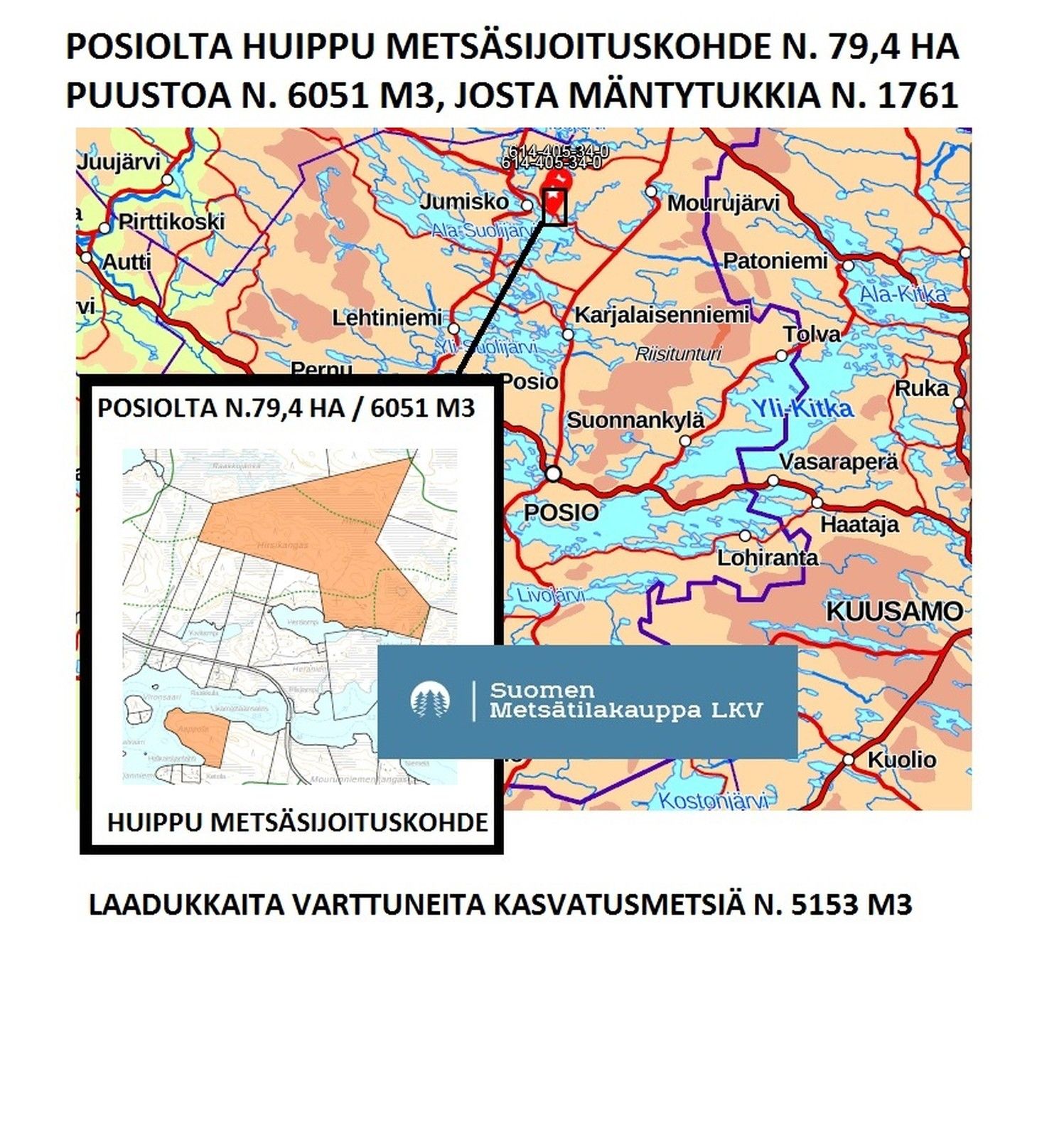 N. 79,4 ha metsäsijoituskohde (puusto  m3) Posiolta. Varttuneita  kasvatusmetsiä . Rantaa n. 830 m. HYVÄT TUOTTONÄKYMÄT HUIPPU  METSÄSIJOITUSKOHDE!, Posio 